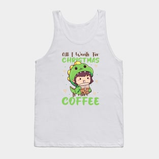 All I Want For Christmas Is More Coffee Tank Top